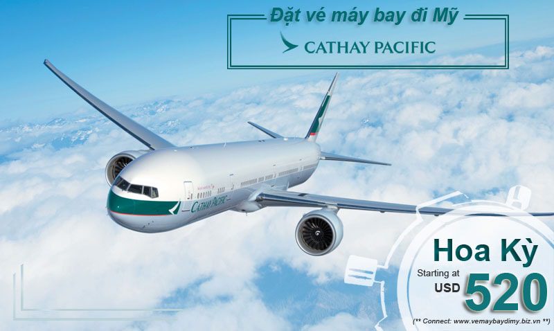 Vé máy bay đi Mỹ hãng Cathay Pacific