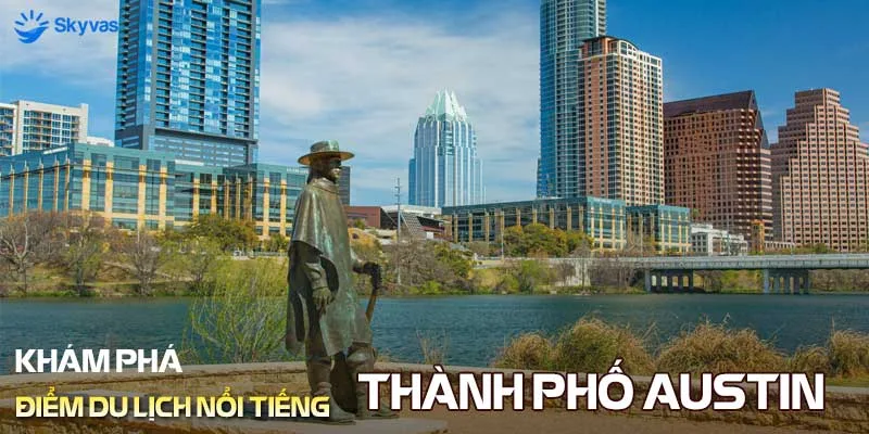 Du lịch khám phá thành phố Austin, Texas