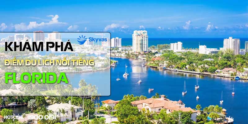 Du lịch Florida: Hướng dẫn du lịch chi tiết và hấp dẫn nhất