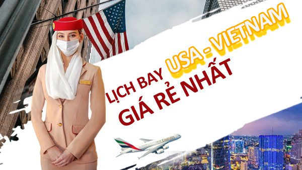 Lịch bay từ Mỹ về Việt Nam giá rẻ nhất