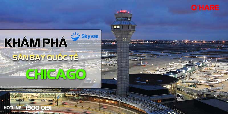 Sân bay Quốc tế Chicago O’Hare (ORD)