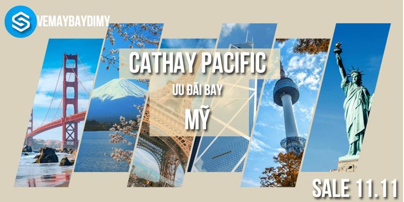 Ưu đãi 11.11 đi Mỹ của Cathay Pacific