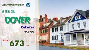 Vé máy bay đi Dover (Delaware) giá rẻ