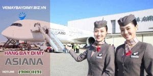 Vé máy bay đi Mỹ hãng Asiana Airlines