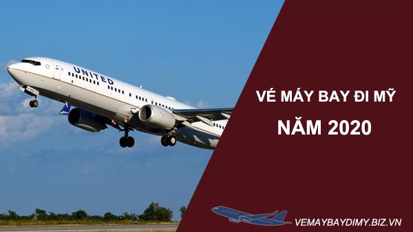 Bảng giá vé máy bay từ Việt nam sang Mỹ năm 2020