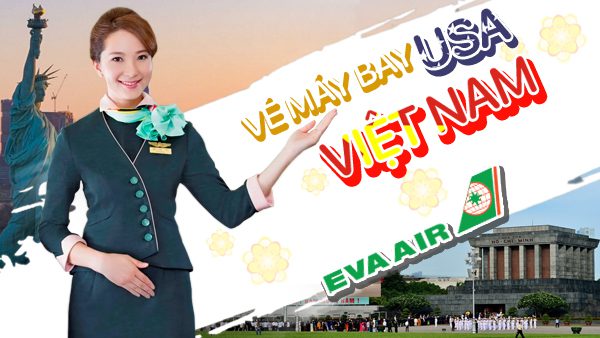 Vé máy bay từ Mỹ về Việt Nam hãng EVA AIR
